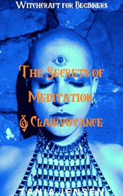 The secrets of meditation & clairvoyance cover image