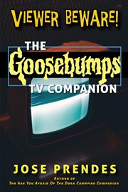 Viewer beware! The Goosebumps TV companion cover image