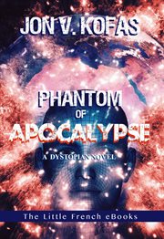 Phantom of apocalypse. A Dystopian novel cover image