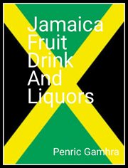The jamaican fruit drink and liquors cover image