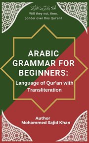 Arabic grammar for beginners : language of Qur'an with transliteration cover image