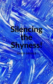 Silencing the shyness! cover image