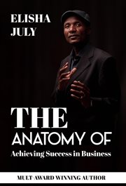 The anatomy of achieving success in business cover image