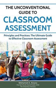 The unconventional guide to classroom assessment cover image