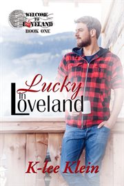Lucky in Loveland : Where the Heart is cover image