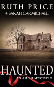 Haunted : an Amish mystery book. Book 2 cover image