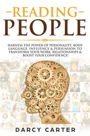 Body reading people: harness the power of personality language, influence & persuasion to transfo cover image