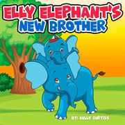 Elly Elephant's New Brother cover image