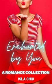 Enchanted by You : A Romance Collection cover image