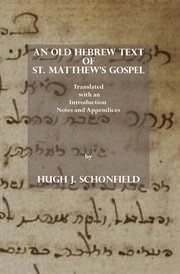 An old hebrew text of st. matthew's gospel: translated, with an introduction notes and appendices cover image