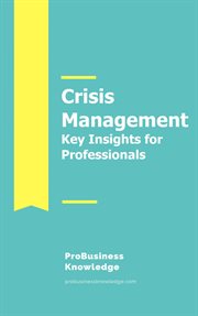 Crisis management: key insights for professionals cover image