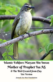 Islamic folklore maryam bin imran mother of prophet isa as and the bird created from clay lite ve cover image