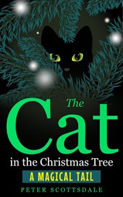 The cat in the christmas tree: a magical tail cover image