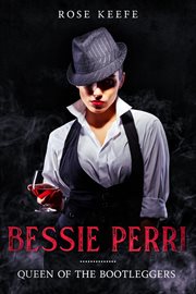 Bessie perri: queen of the bootleggers cover image