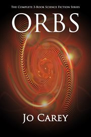 Orbs: the complete 3-book science fiction series cover image