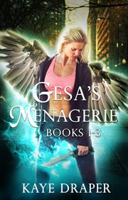Gesa's Menagerie Box Set Volume 1 cover image