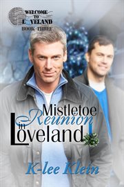 Mistletoe Reunion in Loveland : Welcome to Loveland cover image