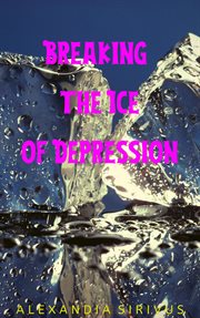 Breaking the Ice of Depression cover image