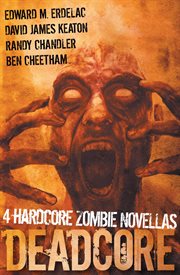 Deadcore: 4 hardcore zombie novellas cover image