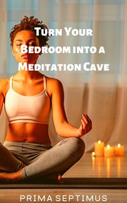 Turn your bedroom into a meditation cave cover image