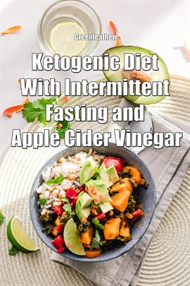 Cover image for Ketogenic Diet With Intermittent Fasting and Apple Cider Vinegar