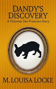 Dandy's discovery : a Victorian San Francisco story cover image
