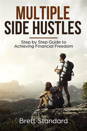 Multiple side hustles: step by step guide to achieving financial freedom cover image