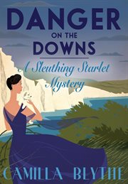 Danger on the Downs : Sleuthing Starlet, #2 cover image