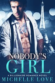 Nobody's girl: a billionaire romance novel cover image