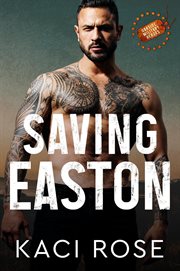 Saving Easton : A Brother's Best Friend Romance. Oakside Military Heroes cover image