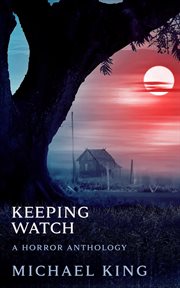 Keeping watch: a horror anthology cover image
