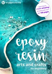 Epoxy Resin Arts and Crafts for Beginners cover image