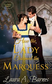 How the Lady Charmed the Marquess cover image