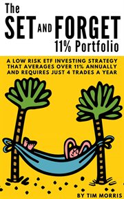 The set and forget 11% portfolio: a low risk etf investing strategy that averages over 11% annually cover image