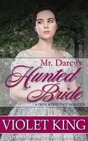 Mr. Darcy's Hunted Bride : Power of Darcy's Love cover image