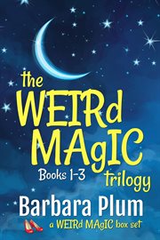 The Weird Magic Trilogy Boxed Set : Weird Magic cover image