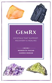 Gemrx: crystals that support recovery and healing : Crystals That Support Recovery and Healing cover image