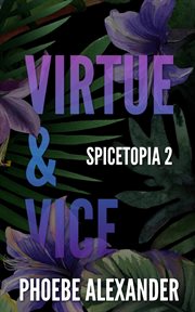 Virtue & Vice : Spicetopia cover image