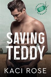 Saving Teddy : A Billionaire Romance. Oakside Military Heroes cover image