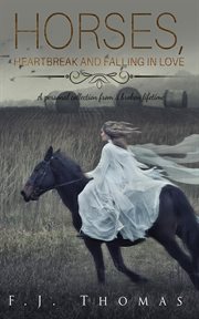 Horses, heartbreak and falling in love cover image
