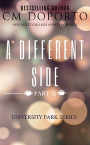 A Different Side, Part 2 : University Park cover image