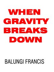 When gravity breaks down cover image
