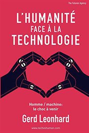 L'humanité face à la technologie: homme / machine: le choc à venir cover image