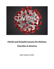 Painful and grateful lessons for holiness churches in america cover image