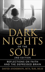Dark nights of the soul: reflections on faith and the depressed brain cover image