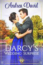 Darcy's wedding surprise (darcy's winter nights): sensual pride and prejudice variation cover image