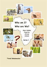 Who am i? who are we? short riddles posed by african animals cover image