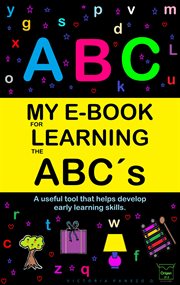 My e-book for learning the abćs: a useful tool that helps develop early learning skills cover image