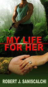 My life for her a rob marrino thriller cover image