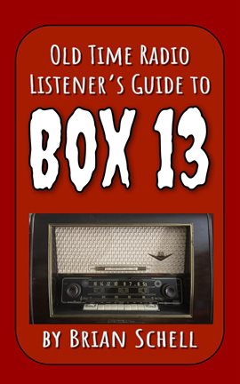 Cover image for Old-Time Radio Listener's Guide to Box 13